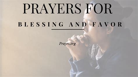 6 Earnest Prayers For Blessing And Favor Prayrs
