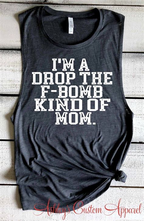 Im A Drop The F Bomb Kind Of Mom Funny Mom Shirts Bella Etsy Funny Shirt Sayings Funny