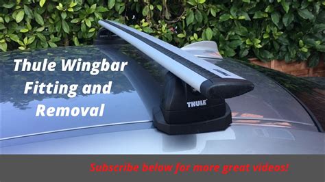 Thule Wingbar Fitting And Removal Demonstration Youtube
