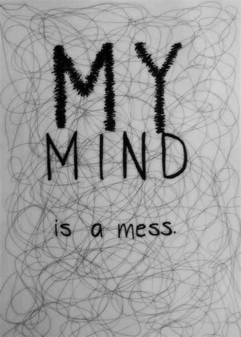 My Mind Is A Mess Pictures, Photos, and Images for Facebook, Tumblr