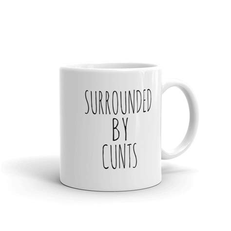 Surrounded By Cunts Mug Etsy