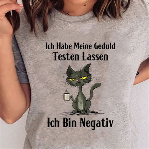 Ich Habe Meine Geduld Testen Lassen Ich Bin Negativ Cat Cat Shirts T Shirts For
