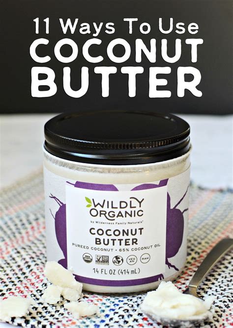11 Ways To Use Coconut Butter Coconut Butter Or Manna Is A Delicious Versatile Superfood