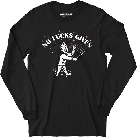 No Fucks Given Long Sleeve T Shirt M00nshot
