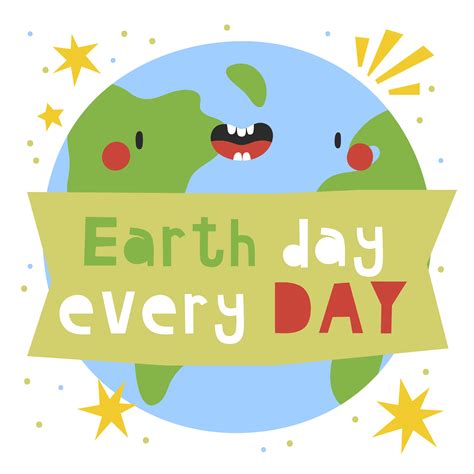 Earth Day Every Day 683132 Vector Art At Vecteezy