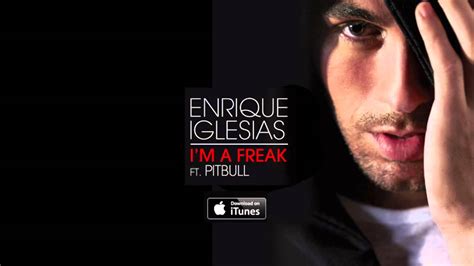 Enrique Iglesias I M A Freak Feat Pitbull Official Audio Youtube