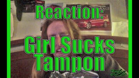 Reaction Girl Sucks Tampon Youtube
