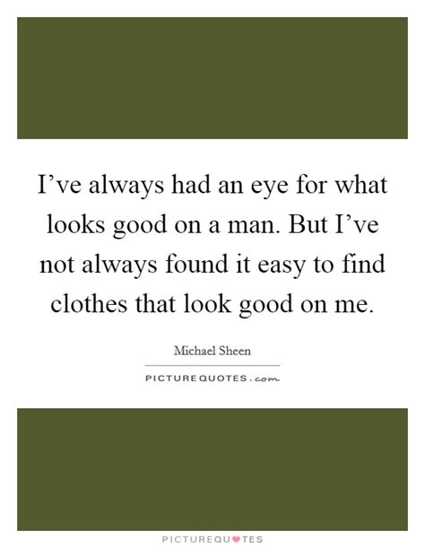 Good Looking Man Quotes And Sayings Good Looking Man Picture Quotes