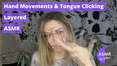 Asmr Layered Hand Movements Tk Tk Tongue Clicking Youtube