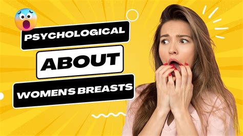 psychology about women s breasts youtube