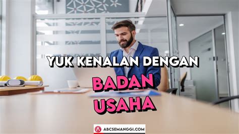 Lantas apa itu badan usaha yang tidak berbadan hukum dan apa badan usaha yang berbadan hukum? Apa Itu Badan Usaha, Jenis dan Contohnya - ABC Semanggi ...
