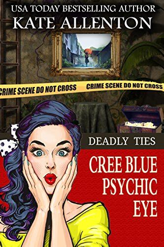 Deadly Ties A Cree Blue Psychic Eye Mystery Book 4 Ebook Allenton