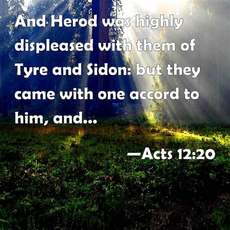 Acts 1220 And Herod Was Highly Displeased With Them Of Tyre And Sidon