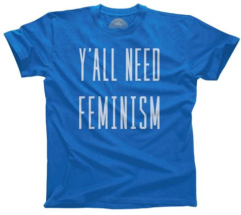 Mens Yall Need Feminism T Shirt Funny Feminist Shirt Feminist Shirt Feminist Tee Shirt