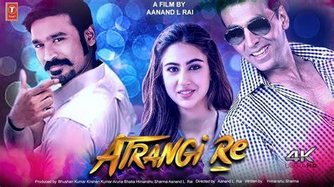 Atrangi Re Full Movie 4k Hdfacts Aanand Rai Ar Rahman Akshay