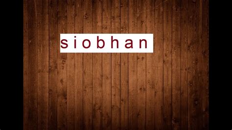 How To Pronounce Siobhan In American English How To Pronounce Siobhan