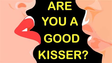 are you a good kisser love personality test mister test youtube
