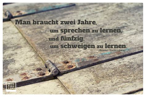 His father was a doctor and he was the second of six children. Man braucht zwei Jahre, um sprechen zu lernen, und fünfzig ...