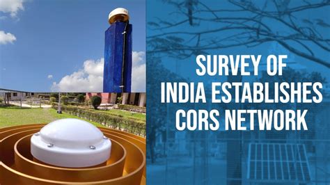 Survey of India establishes CORS network - YouTube