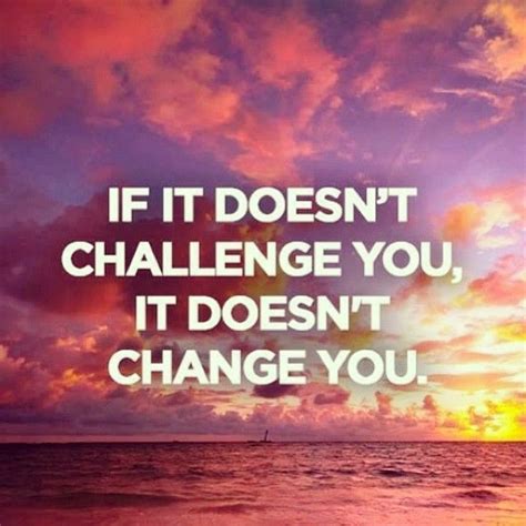 Challenge And Change Quotes Quotesgram