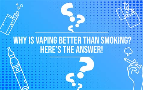 Why Is Vaping Better Than Smoking Here’s The Answer 2023