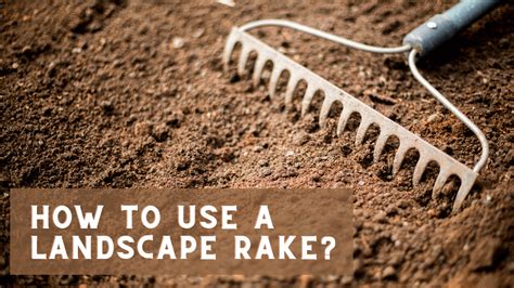 How To Use A Landscape Rake Construction How