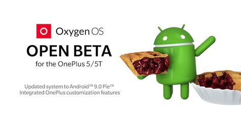 Oxygenos Open Beta Update Based On Android 9 Pie Released For Oneplus 5