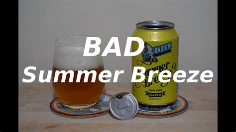 Bad Summer Breeze Youtube