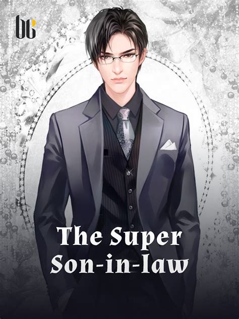 The Super Son In Law Novel Full Story Book Babelnovel