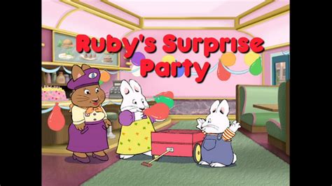 Rubys Surprise Party Max And Ruby Wiki Fandom