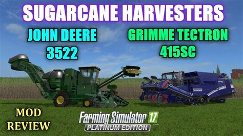 Fs17 John Deere 3522 And Grimme Tectron 415sc Sugarcane Harvesters Mod
