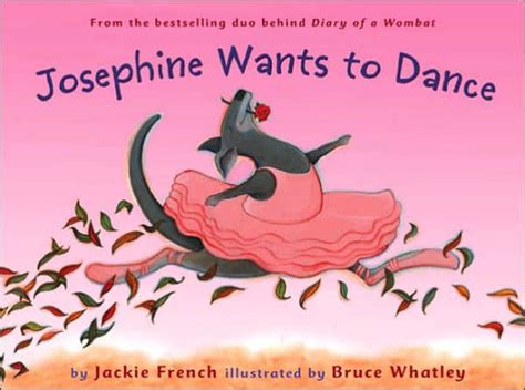 Josephine Wants to Dance by Jackie French, Bruce Whatley |, Hardcover ...