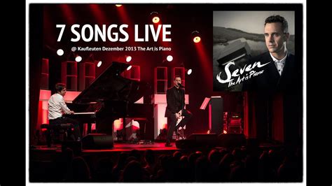 Seven 7 Songs Dec Pianoshow Live 2013 Youtube