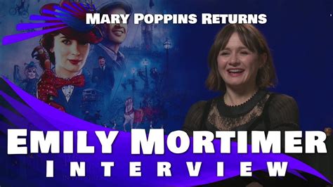 Mary Poppins Returns Emily Mortimer Interview Youtube