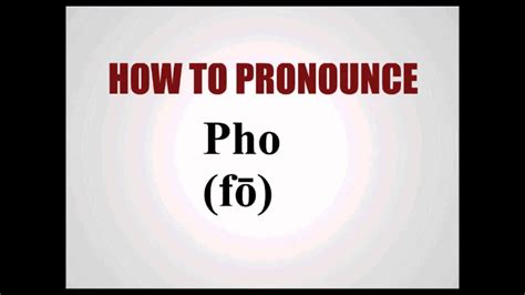How To Pronounce Pho Youtube