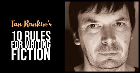 Ian Rankins 10 Rules For Writing Fiction Writers Write