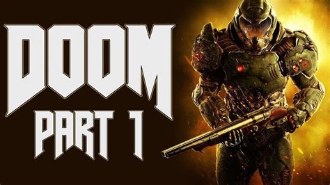 Doom 2016 Ps4 Walkthrough 1 Youtube
