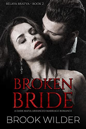 Broken Bride A Dark Mafia Arranged Marriage Romance Belaya Bratva