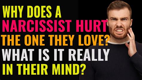 Why Does A Narcissist Hurt The One They Love What Is It Really In