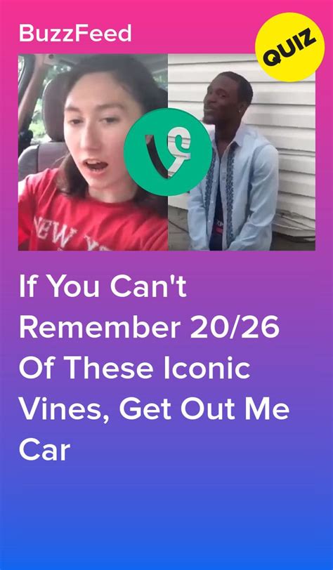 If You Cant Remember 2026 Of These Iconic Vines Get Out Me Car