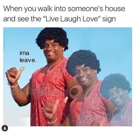 imma leave live laugh love know your meme
