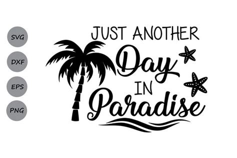 Just Another Day In Paradise Svg Summer Svg Beach Svg 88336 Svgs