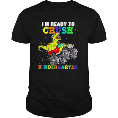 Dinosaur Im Ready To Crush Kindergarten Shirt
