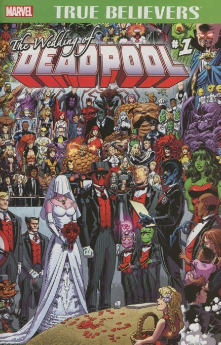 True Believers The Wedding Of Deadpool 1 Marvel Comics Comic Book