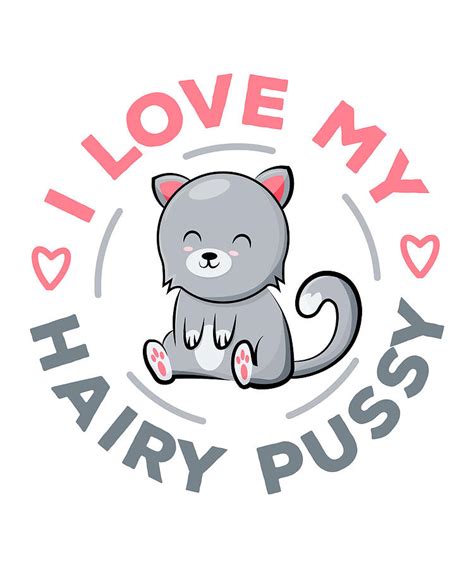 i love my hairy pussy funny cat t for wife digital art by p a pixels