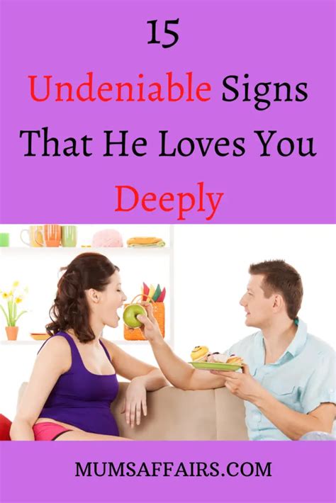 Undeniable Signs A Man Loves You Deeply Mums Affairs