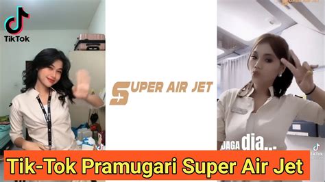 Kumpulan Video Tik Tok Pramugari Cantik Indonesia 2022 Pramugari Super Air Jet Youtube