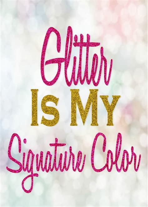 Glitter Is My Signature Color Free Printable Sparkle Quotes Glitter