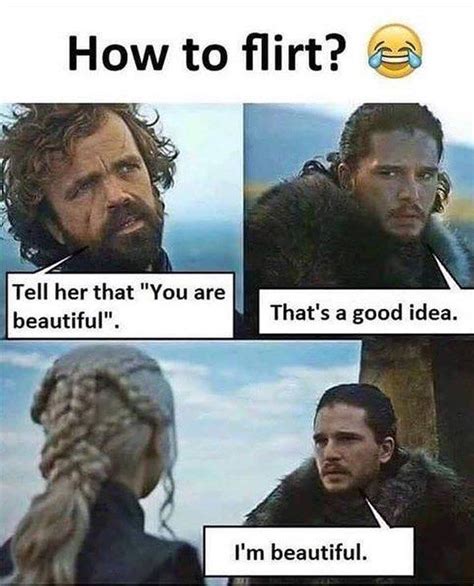 You Know Nothing Jon Snow Funny Pictures Flirting Memes Funny Memes