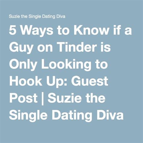 5 ways to know if a guy on tinder is only looking to hook up guest post tinder date tips